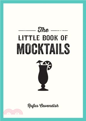 The Little Book of Mocktails：Delicious Alcohol-Free Recipes for Any Occasion