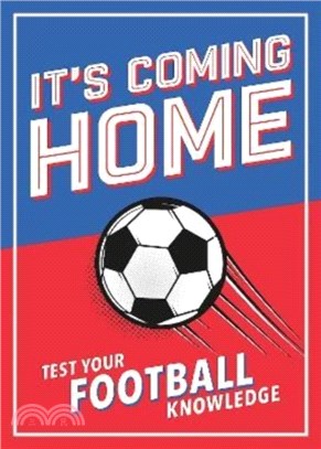It's Coming Home：The Ultimate Book for Any Football Fan - Puzzles, Stats, Trivia and Quizzes to Test Your Football Knowledge
