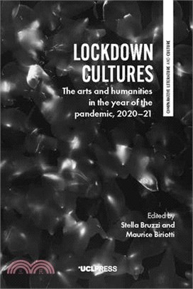 Lockdown Cultures: The Arts and Humanities in the Year of the Pandemic, 2020-21