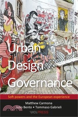 Urban Design Governance: Soft Powers and the European Experience