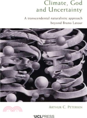 Climate, God and Uncertainty：A Transcendental Naturalistic Approach Beyond Bruno LaTour