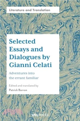 Selected Essays and Dialogues by Gianni Celati：Adventures into the Errant Familiar