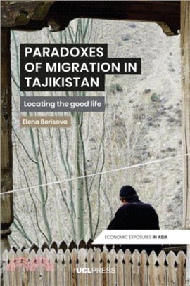 Paradoxes of Migration in Tajikistan：Locating the Good Life