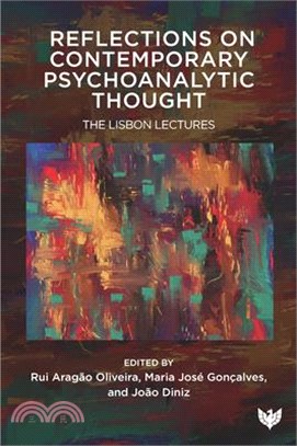 The Lisbon Lectures: Reflections on Contemporary Psychoanalytic Thought