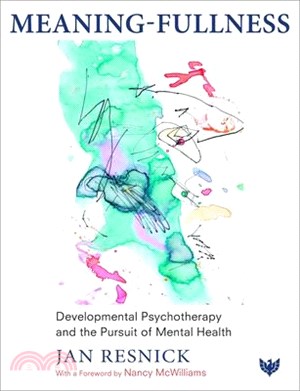 Meaning-Fullness: Developmental Psychotherapy and the Pursuit of Mental Health