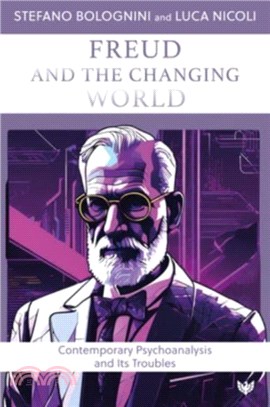 Freud and the Changing World：Contemporary Psychoanalysis and Its Troubles