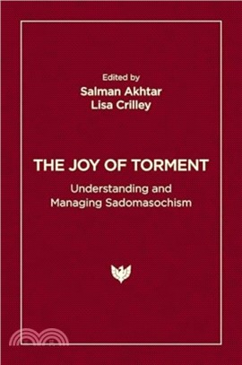 The Joy of Torment：Understanding and Managing Sadomasochism