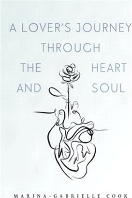 A Lover's Journey Through The Heart and Soul