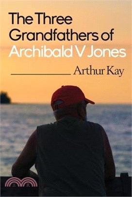 The Three grandfathers of Archibald V Jones