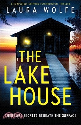 The Lake House: A completely gripping psychological thriller