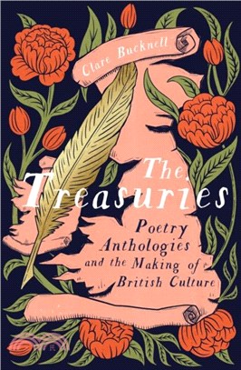 The Treasuries：Poetry Anthologies and the Making of British Culture