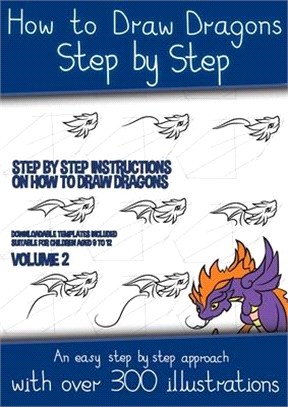 How to Draw Dragons Step by Step - Volume 2 - (Step by step instructions on how to draw dragons): This book has over 300 detailed illustrations that d