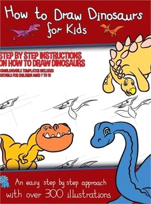 How to Draw Dinosaurs for Kids (Step by step instructions on how to draw 38 dinosaurs): This book has over 300 detailed illustrations that demonstrate