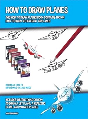 How to Draw Planes (This How to Draw Planes Book Contains Tips on How to Draw 40 Different Airplanes): Includes instructions on how to draw a jet plan