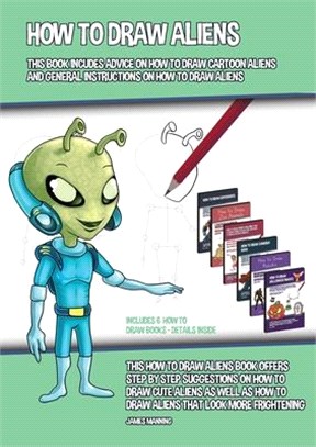 How to Draw Aliens (This Book Incudes Advice on How to Draw Cartoon Aliens and General Instructions on How to Draw Aliens): This how to draw aliens bo