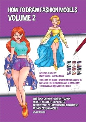 How to Draw Fashion Models Volume 2 (This How to Draw Fashion Models Book is Suitable for Beginners and Shows How to Draw Fashion Models Easily): This