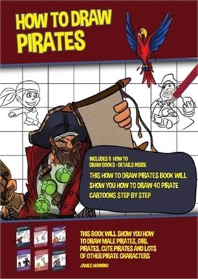 How to Draw Pirates (This How to Draw Pirates Book Will Show You How to Draw 40 Pirate Cartoons Step by Step): This book will show you how to draw mal