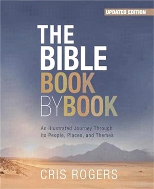 The Bible Book by Book: An Illustrated Journey Through Its People, Places and Themes