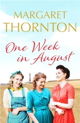 One Week in August：An enchanting saga of friendship in 1950s Blackpool