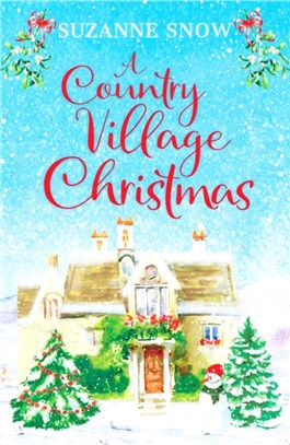 A Country Village Christmas：A festive and feel-good romance to keep you warm this winter