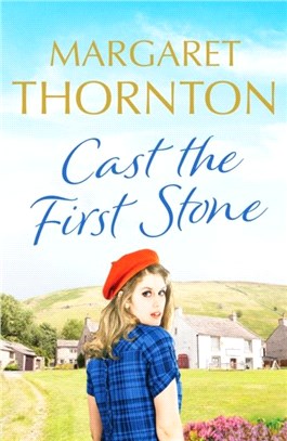 Cast the First Stone：A captivating Yorkshire saga of friendship and family secrets