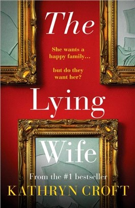 The Lying Wife：An absolutely gripping psychological thriller