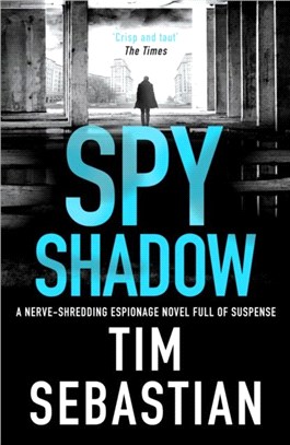 Spy Shadow：A nerve-shredding espionage novel full of suspense