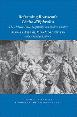 Reframing Rousseau's Lévite d'Ephraïm: The Hebrew Bible, Hospitality, and Modern Identity