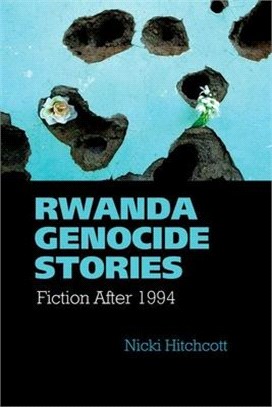 Rwanda Genocide Stories: Fiction After 1994