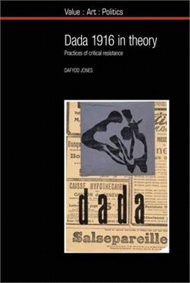 Dada 1916 in Theory: Practices of Critical Resistance