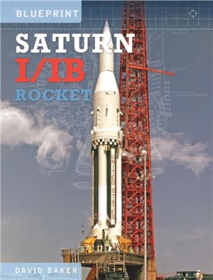 The Saturn I/IB Rocket：NASA's First Apollo Launch Vehicle