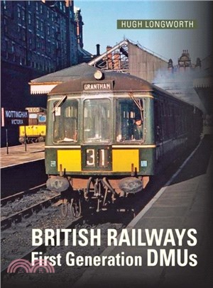 British Railways First Generation DMUs：Second Revised and Expanded Edition
