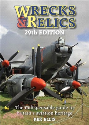 Wrecks & Relics 29th Edition：The indispensable guide to Britain? aviation heritage