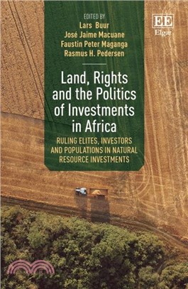 Land, Rights and the Politics of Investments in Africa：Ruling Elites, Investors and Populations in Natural Resource Investments