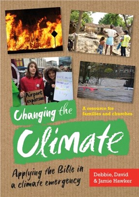 Changing the Climate：Applying the Bible in a climate emergency