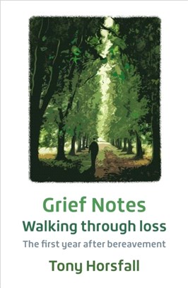 Grief Notes: Walking through loss：The first year after bereavement