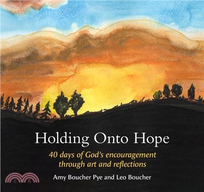 Holding Onto Hope：40 days of God's encouragement through art and reflections