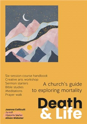Death and Life：A church's guide to exploring mortality