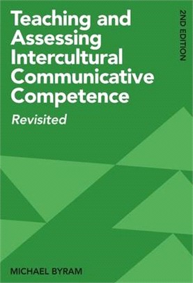 Teaching and Assessing Intercultural Communicative Competence: Revisited, 2nd Edition