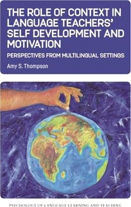 The Role of Context in Language Teachers' Self Development and Motivation