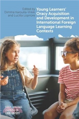 Young Learners' Oracy Acquisition and Development in International Foreign Language Learning Contexts