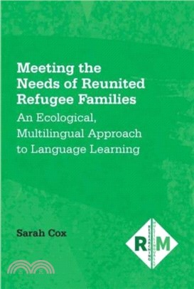 Meeting the Needs of Reunited Refugee Families：An Ecological, Multilingual Approach to Language Learning