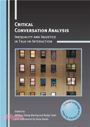 Critical Conversation Analysis：Inequality and Injustice in Talk-in-Interaction