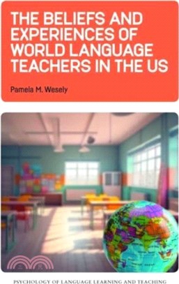 The Beliefs and Experiences of World Language Teachers in the US