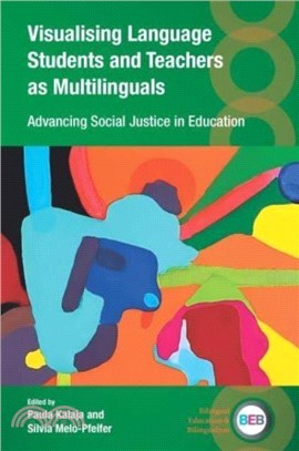 Visualising Language Students and Teachers as Multilinguals：Advancing Social Justice in Education