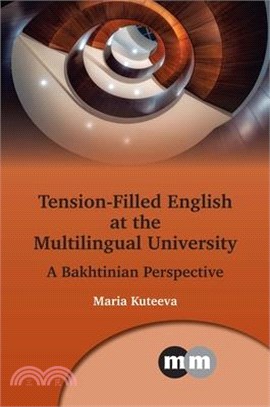 Tension-Filled English at the Multilingual University: A Bakhtinian Perspective