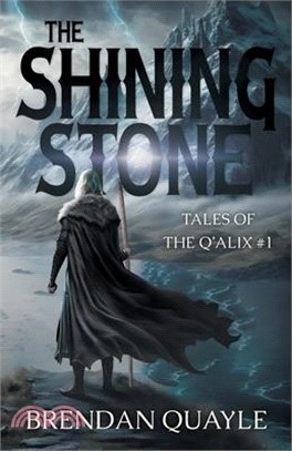 The Shining Stone: Tales of the Q'Alix #1