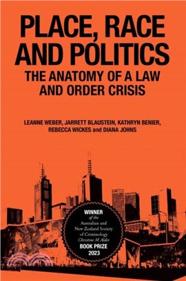 Place, Race and Politics：The Anatomy of a Law and Order Crisis