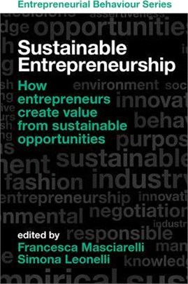 Sustainable Entrepreneurship ― How Entrepreneurs Create Value from Sustainable Opportunities