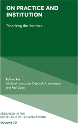 On Practice and Institution: Theorizing the Interface